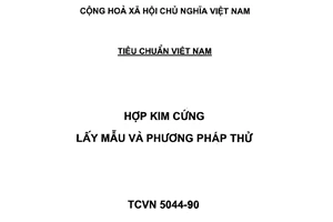 Tiêu chuẩn Việt Nam TCVN 5044:1990 (ST SEV 3913-82) về Hợp kim cứng - Lấy mẫu và phương pháp thử do Ủy ban Khoa học và Kỹ thuật Nhà nước ban hành
