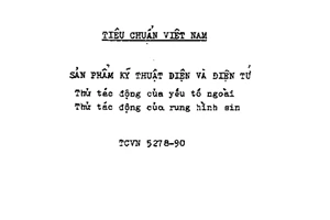 Tiêu chuẩn Việt Nam TCVN 5278:1990 (ST SEV 3688 : 82) về sản phẩm kỹ thuật điện và vô tuyến điện tử - Thử tác động của các yếu tố ngoài - Thử rung hình sin do Ủy ban Khoa học Nhà nước ban hành