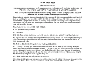 Tiêu chuẩn Việt Nam TCVN 5366:1991 về sản phẩm rau quả - Xác định hàm lượng chất khô bằng phương pháp làm khô dưới áp suất thấp và xác định hàm lượng nước bằng phương pháp chưng cất đẳng khí do Ủy ban Khoa học Nhà nước ban hành