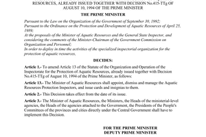 Decision No. 443-TTg of August 08, 1995, on amendment to Article 13 of the statute on the organization and operation of the inspectorate for the protection of aquatic resources, already issued together with Decision No.415-TTg of August 10, 1994 of the Prime Minister