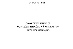 Tiêu chuẩn ngành 14TCN 90:1995 về Công trình thủy lợi - Quy trình thi công và nghiệm thu khớp nối biến dạng