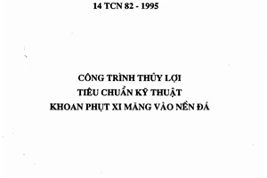 Tiêu chuẩn ngành 14TCN 82:1995 về Công trình thủy lợi - Tiêu chuẩn kỹ thuật khoan phụt xi măng vào nền đá