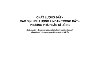 Tiêu chuẩn Việt Nam TCVN 6132:1996 về chất lượng đất xác định dư lượng lindan trong đất - phương pháp sắc kí lỏng do Bộ Khoa học Công nghệ và Môi trường ban hành