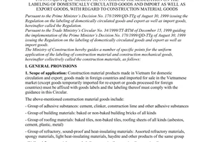 Circular No.06/2000/TT-BXD of July 04, 2000 guiding the implementation of The Prime Minister’s Decision No. 178/1999/QD-TTg of August 30, 1999 issuing the regulation on the labeling of domestically circulated goods and import as well as export goods, with regard to construction material goods
