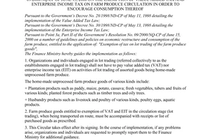 Circular No.91/2000/TT-BTC of September 06, 2000 guiding the implementation of The Government’s Resolution No. 09/2000/NQ-CP of June 15, 2000 on the exemption of value added tax and enterprise income tax on farm produce circulation in order to encourage consumption thereof