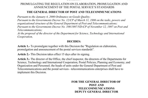 Decision No.27/2001/QD-TCBD, promulgated by the Genaral Director of Post and Telecomunications, for the regulation on elaboration, promulgation and announcement of the postal service’s standards.