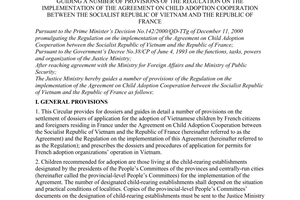 Circular No.04/2001/TT-BTP, promulgated by the Ministry of Justice, guiding a number of provisions of the Regulation on the implementation of the agreement on child adoption cooperation between the Socialist Republic of Vietnam and the Republic of France.