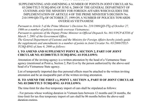 Joint circular No. 03/2001/TTLT/TCHQ-BNG, passed by the General Department of Custom, the Ministry of Foreign Affairs, supplementing and amending a number of points in Joint Circular No. 03/2000/TTLT-TCHQ-BNG of June 6, 2000 of the General Department of Customs and the Ministry for Foreign Affairs which guides the implementation of article 4 of the Prime Minister’s Decision No. 210/1999/QD-TTg of October 27, 1999 on a number of policies towards overseas Vietnamese.