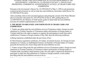 Circular No. 18/2001/TT-BTM of July 12, 2001 promulgated by The Ministry of Trade, guiding trade fair and exhibition activities prescribed in The Government’s Decree No. 32/1999/ND-CP of May 5, 1999 on sale promotion, commercial advertisement as well as trade fairs and exhibitions.