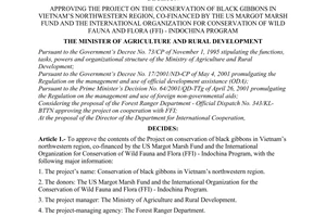Decision No. 75/2001/QD-BNN, approving the project on the conservation of black gibbons in Vietnam’s northwestern region, co-financed by the US Margot Marsh fund and the International organization for conservation of wild Fauna and Flora (FFI) - Indochina program, promulgated by the Ministry of Agriculture and Rural Development.