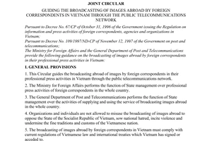 Joint circular No. 01/2001/TTLT-BNG-TCBD of September 26, 2001 guiding the broadcasting of images abroad by foreign correspondents in Vietnam through the public telecommunications network promulgated by The Genaral Department of Post and Telecomunications and The Ministry of Foreign Affairs