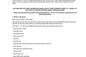 Tiêu chuẩn Việt Nam TCVN 5699-2-14:2001 (IEC 335-2-14 : 1994, Amd. 1 : 1999) về An toàn đối với thiết bị điện gia dụng và các thiết bị điện tương tự - Phần 2-14: Yêu cầu cụ thể đối với máy dùng trong nhà bếp do Bộ Khoa học Công nghệ và Môi trường ban hành