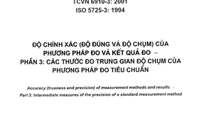 Tiêu chuẩn Việt Nam TCVN 6910-3:2001 (ISO 5725-3 : 1994) về Độ chính xác (độ đúng và độ chụm) của phương pháp đo và kết quả đo - Phần 3: Các thước đo trung gian độ chụm của phương pháp đo tiêu chuẩn do Bộ Khoa học Công nghệ và Môi trường ban hành