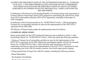 Circular No. 64/2003/TT-BTC of July 1, 2003, guiding the implementation of the Government’s Decree No. 78/2003/ND-CP of July 1, 2003 which promulgates vietnams list of commodities and their tax rates for the implemen-tation of asean countries agreement on common effective preferential tariff (CEPT) for the 2003-2006 period