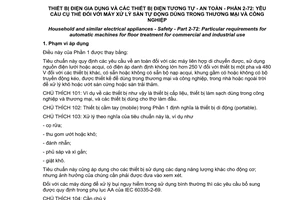 Tiêu chuẩn Việt Nam TCVN 5699-2-72:2003 (IEC 60335-2-72 : 2002) về Thiết bị điện gia dụng và các thiết bị điện tương tự - An toàn - Phần 2 - 72: Yêu cầu cụ thể đối với máy xử lý sàn tự động dùng trong thương mại và công nghiệp do Bộ Khoa học và Công nghệ ban hành