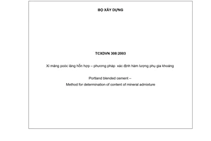 Tiêu chuẩn xây dựng Việt Nam TCXDVN 308: 2003 về xi măng pooc lăng hỗn hợp - Phương pháp xác định hàm lượng phụ gia khoáng do Bộ Xây dựng ban hành