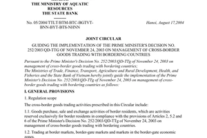 Joint circular No. 05/2004/TTLT-BTM-BTC-BGTVT-BNN-BYT-BTS-NHNN of August 17,2004 guiding the implementation of The Prime Minister's Decision No. 252/2003/QD-TTg of November 24, 2003 on management of cross-border goods trading with bordering countries