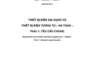 Tiêu chuẩn Việt Nam TCVN 5699-1:2004 (IEC 60335-1 : 2001) về thiết bị điện gia dụng và thiết bị điện tương tự - an toàn - phần 1 - yêu cầu chung do Bộ trưởng Bộ Khoa học và Công nghệ ban hành