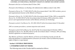 Joint circular No. 129 /2004/TTLT-BTC-BKHCN of December 26th, 2004, providing guidelines on implementation of measures for border control of industrial property rights in import or export goods.