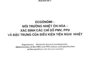 Tiêu chuẩn Việt Nam TCVN 7438:2004 (ISO 7730 : 1994) về Ecgônômi - Môi trường nhiệt ôn hoà - Xác định các chỉ số PMV, PPD và đặc trưng của điều kiện tiện nghi nhiệt do Bộ Khoa học và Công nghệ ban hành