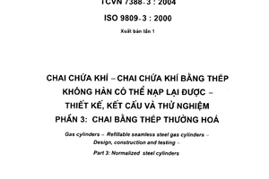 Tiêu chuẩn Việt Nam TCVN 7388-3:2004 (ISO 9809-3 : 2000) về Chai chứa khí - Chai chứa khí bằng thép không hàn có thể nạp lại được - Thiết kế, kết cấu và thử nghiệm - Phần 3: Chai bằng thép thường hoá do Bộ Khoa học và Công nghệ ban hành