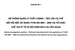 Tiêu chuẩnh quốc gia TCVN ISO/TS 16949:2004 về Hệ thống quản lý chất lượng - Yêu cầu cụ thể đối với việc áp dụng TCVN ISO 9001:2000 tại tổ chức chế tạo ô tô và bộ phận dịch vụ liên quan
