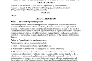Decree of Government No. 37/2005/ND-CP, stipulating the procedures for application of coercive measures for execution of administrative violation-sanctioning decisions.