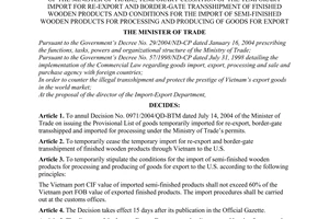 Decision No. 1318/2005/QD-BTM of April 29, 2005 on the abolishment of Decision No. 0971/2004/QD-BTM dated July 14, 2004 of the minister of trade; temporary cessation of the temporary import for re-export and border-gate transshipment of finished wooden products and conditions for the import of semi-finished wooden products for processing and producing of goods for export