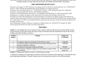 Decision no. 33/2005/QD-BTC of June 1, 2005 of providing for the regime of collection, remittance, management and use of charges for the evaluation, approval and assessment of port facility security and port-facility security plans and for the grant of ship record books under the international code for the security of ships and of port facilities