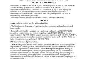 Decision No. 50/2005/QD-BTC, promulgated by the Ministry of Finance for the Regulation on the process of experimenting the e-customs procedures for export and import goods.