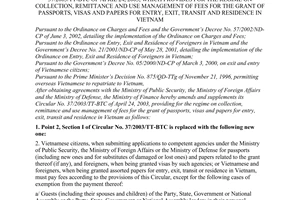 Circular No. 60/2005/TT-BTC, promulgated by the Ministry of Finance, amending and supplementing the Finance Ministry’s Circular No. 37/2003/TT-BTC of April 24, 2003, which provides for the regime on collection, remittance and use management of fees for the grant of passports, visas and papers for entry, exit, transit and residence in Vietnam.