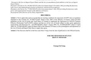 Decision No: 59/2005/QD-BTC, on non-application of duty quota to goods sufficient to enjoy CEPT, promulgated by the Ministry of Finance.