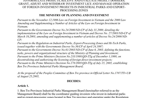 Decision No. 910/2005/QD-BKH of September 13th, 2005, authorizing ben tre provinces industrial parks management board to formulate projects, receive and evaluate project dossiers; grant, adjust and withdraw investment lice and manage operation of foreign investment projects in industrial parks and export-processing zones.