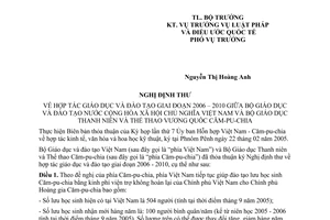 Nghị định thư hợp tác giáo dục đào tạo giai đoạn 2006 - 2010 giữa Bộ Giáo dục và Đào tạo Việt Nam Thể thao Căm-pu-chia  2005 95/2005/LPQT