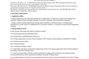 Circular No.90/2005/TT-BTC, promulgated by the Ministry of Finance, guidling the implementation of the Decision No. 238/2005/QD-TTG of Prime Minister dated 29 September 2005 on the percentage of participation of foreign parties in Vietnam securities market.