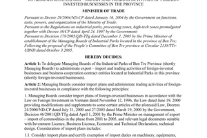 Decision No. 2563/2005/QD-BTM, delegating managing boards of industrial parks in Ben Tre province to administrate export – import and trading activities of foreign-invested businesses in the province, promulgated by the Ministry of Trade.