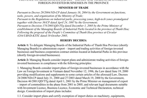 Decision No. 2667/2005/QD-BTM , promulgated by the Ministry of Trade, delegating managing boards of industrial parks in Thanh Hoa province to administrate export – import and trading activities of foreign-invested businesses in the province.