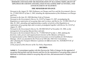 Decision no. 84/2005/QD-BTC of November 28, 2005 providing the regime of collection, remittance, management and use of charges for the appraisal of sea-going ship purchase and sale dossiers and fees for the registration of sea-going ships, grant of diplomas or certificates related to sea-going ship activities, and announcement of seaports
