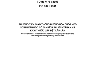 Tiêu chuẩn Việt Nam TCVN 7475:2005 (ISO 337 : 1981) về Phương tiện giao thông đường bộ - Chốt kéo sơ mi rơ moóc cỡ 50 - Kích thước cơ bản và kích thước lắp đặt/lắp lẫn do Bộ Khoa học và Công nghệ ban hành