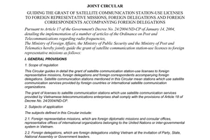 Joint circular no. 01/2006/TTLT-BBCVT-BNG-BCA of March 03, 2006 guiding the grant of satellite communication station-use licenses to foreign representative missions, foreign delegations and foreign correspondents accompanying foreign delegations