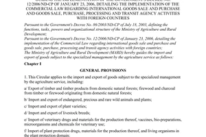Circular No. 32/2006/TT-BNN of May 08, 2006 guiding the implementation of The Government's Decree No. 12/2006/ND-CP of January 23, 2006, detailing the implementation of the commercial law regarding international goods sale and purchase and goods sale, purchase, processing and transit agency activities with foreign countries