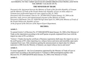 Decision No.22/2006/QD-BTM, promulgated by the Ministry of Trade, amending and supplementing Decision No. 07/2006/QD-BTM dated January 26, 2006 of the Minister of Trade on the importation according to the tariff quotas on goods originated from Laos with the import tax rate of 0%