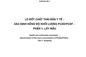 Tiêu chuẩn quốc gia TCVN 7556-1:2005 (BS EN 1948-1 : 1997) về Lò đốt chất thải rắn y tế - Xác định nồng độ khối lượng PCDD/PCDF - Phần 1: Lấy mẫu
