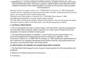 Circular No. 04/2006/TT-NHNN of July 03, 2006, guiding the implementation of the Government’s Decree No. 12/2006/ND-CP of january 23, 2006, detailing the implementation of the Commercial Law regarding international goods purchase and sale, and goods purchase and sale agency, processing and transit with foreign parties, for goods subject to the state bank’s specialized management