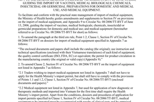 Circular No. 09/2006/TT-BYT of July 11, 2006, guiding amendments and supplements to section IV of and appendix No. 9 to the Health minister’s Circular  No. 08/2006/TT-BYT of june 13, 2006, guiding the import of vaccines, medical biologicals; chemicals, insecticidal or germicidal preparations for domestic and medical use; and medical equipment