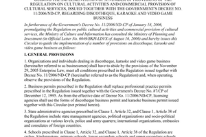 Circular No. 69/2006/TT-BVHTT of August 28, 2006 guiding the implementation of a number of provisions of The Regulation on cultural activities and commercial provision of cultural services, issued together with The Government's Decree No. 11/2006/ND-CP, regarding discotheque, karaoke and video game business