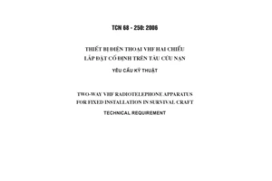 Tiêu chuẩn ngành TCN68-250:2006 về thiết bị điện thoại VHF hai chiều lắp đặt cố định trên tàu cứu nạn - Yêu cầu kỹ thuật do Bộ Bưu chính Viễn thông ban hành