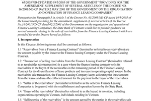Circular No. 09/2006/TT-NHNN of October 23, 2006, providing guidance to the sale of receivables from a finance leasing contract in accordance with provisions of the Decree No. 65/2005/ND-CP dated 19/5/2005 of the Government “providing for the amendment, supplement of several articles of the Decree No. 16/2001/ND-CP dated 2 May 2001 of the Government on the organization and operation of finance leasing companies”
