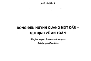 Tiêu chuẩn Việt Nam TCVN 7591:2006 (IEC 61199 : 1999) về Bóng đèn huỳnh quang một đầu – Quy định về an toàn do Bộ Khoa học và Công nghệ ban hành