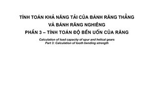 Tiêu chuẩn quốc gia TCVN 7578-3:2006 (ISO 6336-3 : 1996) về Tính toán khả năng tải của bánh răng thẳng và bánh răng nghiêng - Phần 3: Tính toán độ bền uốn của răng